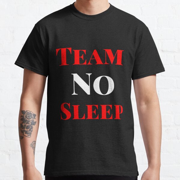 team no sleep shirt