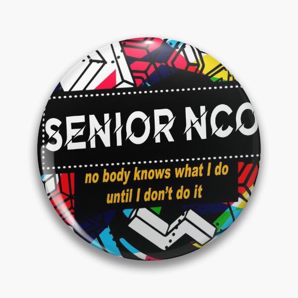 Item preview, SENIOR NCO nobody knows what I do designed and sold by shortfom.