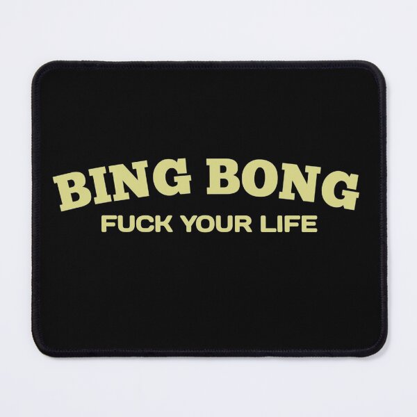Item preview, Fu*k your life bing bong - Bing Bong Meme designed and sold by Delandor.