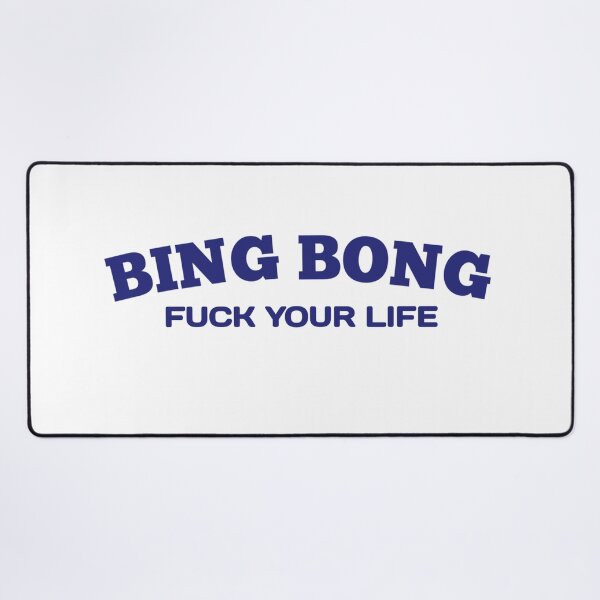 Item preview, Fu*k your life bing bong - BingBong Meme designed and sold by Delandor.
