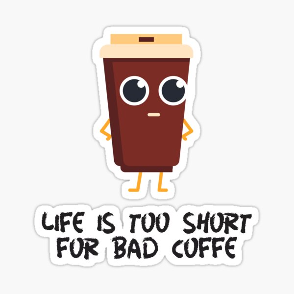 Item preview, Life is too short for bad coffee designed and sold by ChikkiDesigns.
