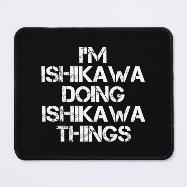 Item preview, Ishikawa Name T Shirt - I'm Ishikawa Doing Ishikawa Things Name Gift Item Tee designed and sold by chezeva.