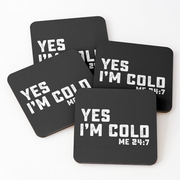 Item preview, Yes I'm Cold Me 24 7 Funny Quote designed and sold by hasanmasud.