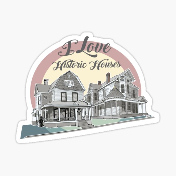 I love historic houses Sticker