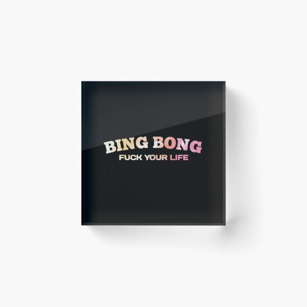 Item preview, Fu*k your life bing bong - Funny Tiktok Meme designed and sold by Delandor.