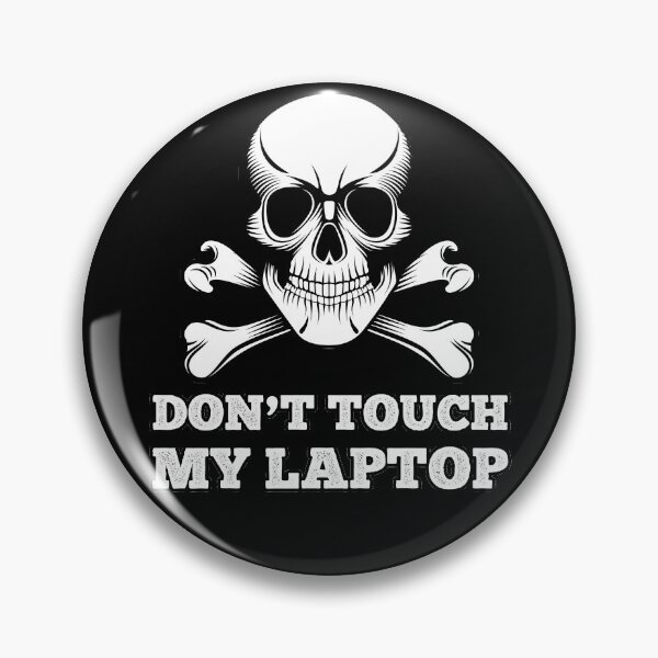 Item preview, Funny For Your Laptop - Don't Touch My Laptop designed and sold by motivationaltee.
