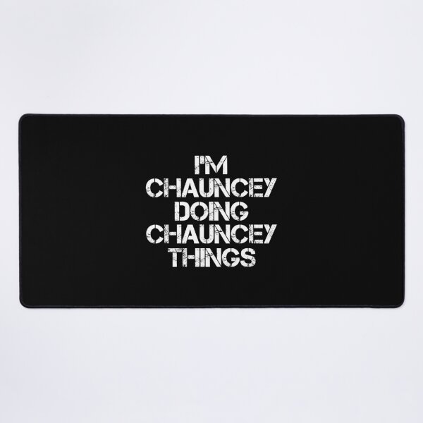 Item preview, Chauncey Name T Shirt - Doing Chauncey Things Name Gift Item Tee designed and sold by nauglesamatha.