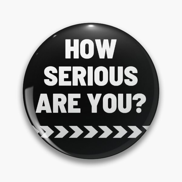 Item preview, HOW SERIOUS ARE YOU? designed and sold by SuccessSK.