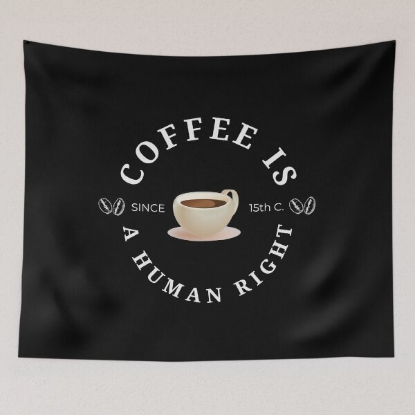 Item preview, Coffee is a human right (Since 15th Century) - White Ver. designed and sold by mschubbybunny.