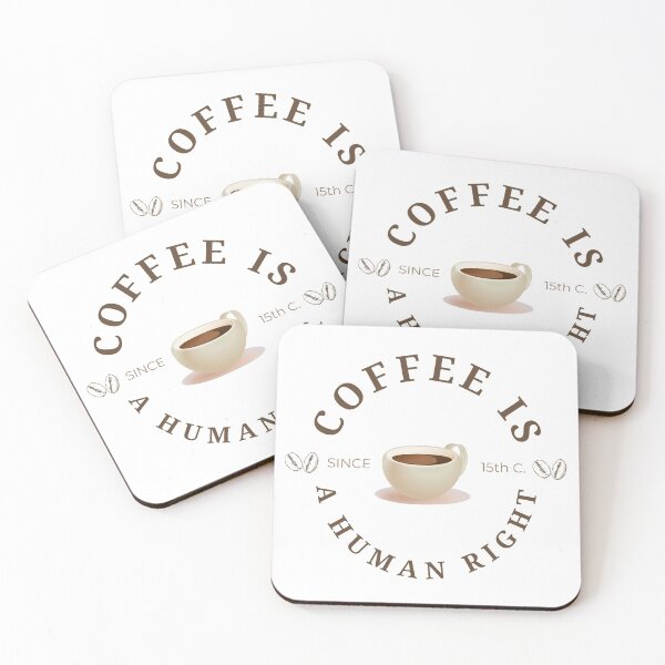Item preview, Coffee is a human right (Since 15th Century) designed and sold by mschubbybunny.