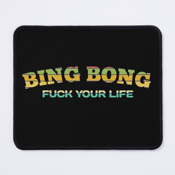 Item preview, Fu*k your life bing bong - Tiktok Meme designed and sold by Delandor.