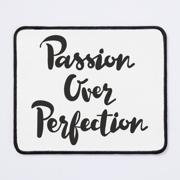 Item preview, Passion over Perfection designed and sold by BeeMeCreative.
