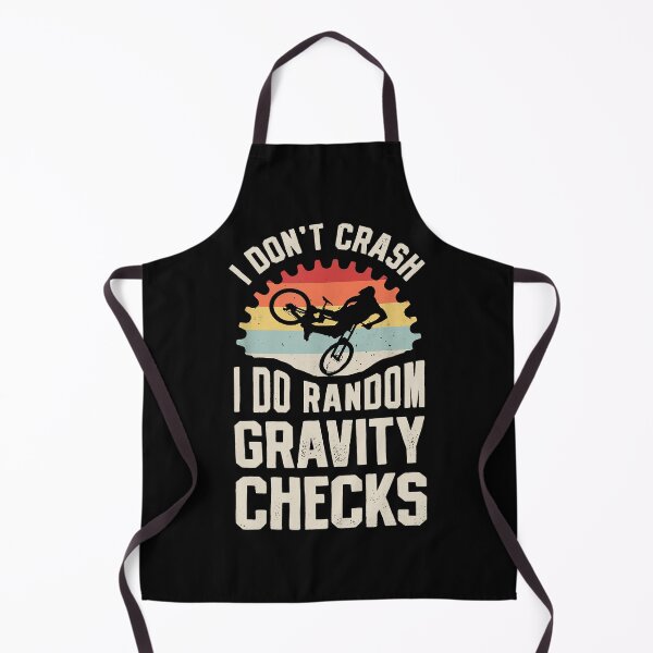 Item preview, I Don't Crash I Do Random Gravity Checks - Mountain Biking designed and sold by spherevilla.
