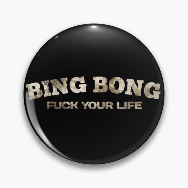 Item preview, Fu*k your life bing bong - Tiktok Funny Meme designed and sold by Delandor.