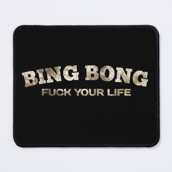 Item preview, Fu*k your life bing bong - Tiktok Funny Meme designed and sold by Delandor.