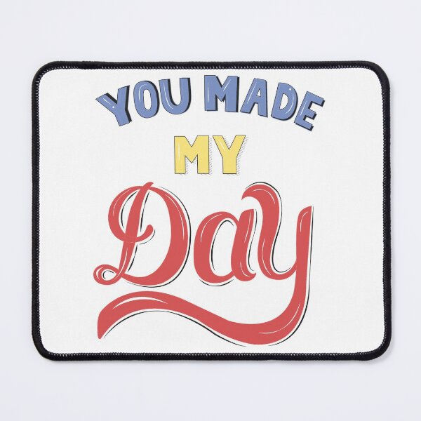 Item preview, You made my day designed and sold by BeeMeCreative.