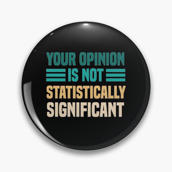 Item preview, Your Opinion Is Not Statistically Significant designed and sold by medbdj.