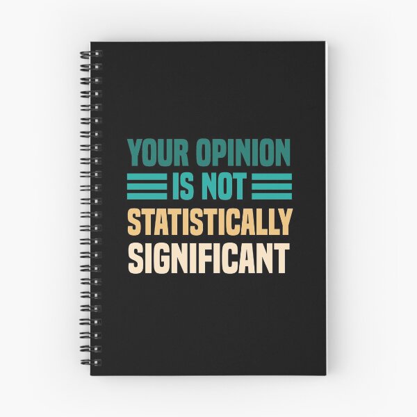 Item preview, Your Opinion Is Not Statistically Significant designed and sold by medbdj.