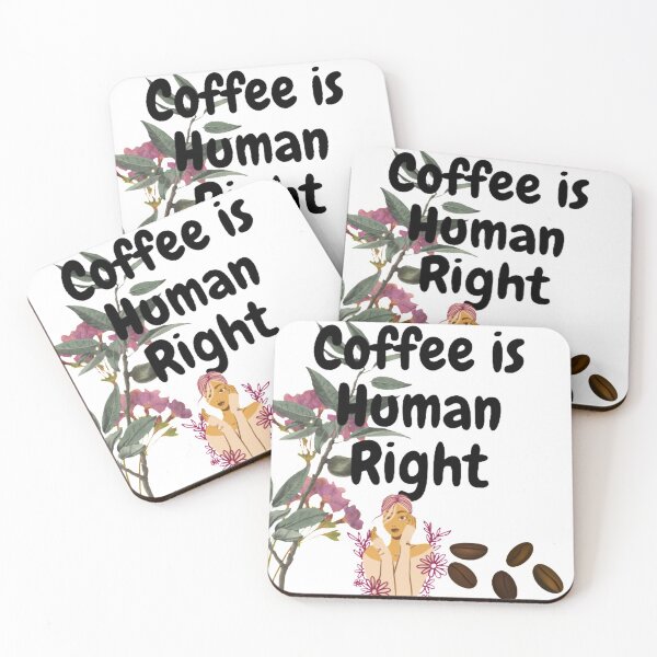 Item preview, Coffee is Human Right designed and sold by S-S16.