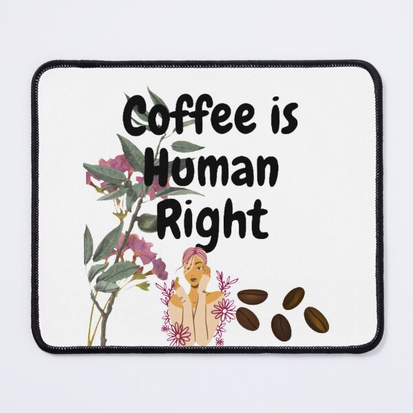 Item preview, Coffee is Human Right designed and sold by S-S16.