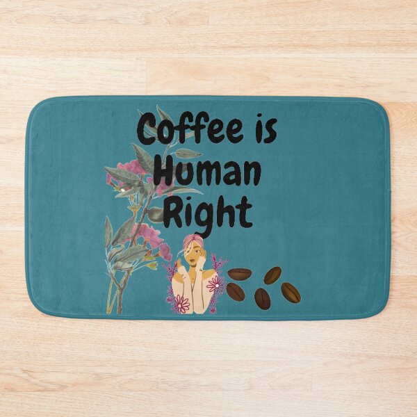 Item preview, Coffee is Human Right designed and sold by S-S16.