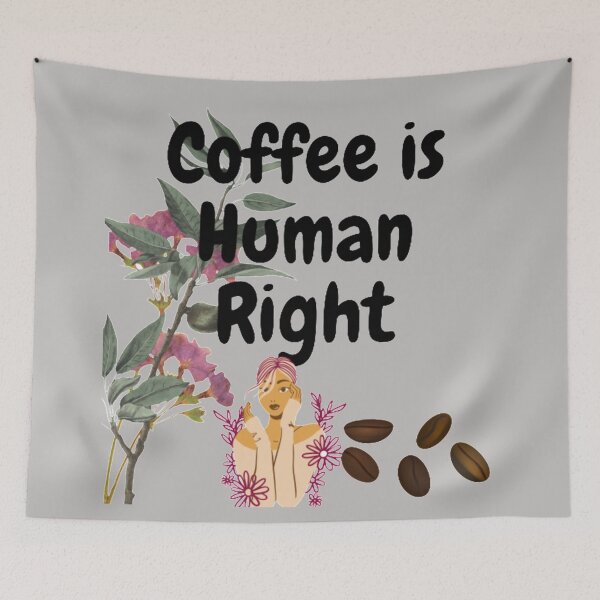 Item preview, Coffee is Human Right designed and sold by S-S16.
