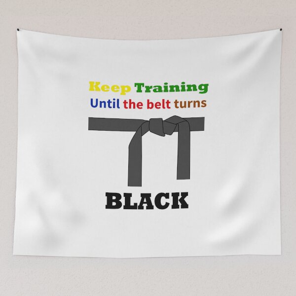Item preview, Keep Training Until The Belt Turns Black designed and sold by beefrancky.