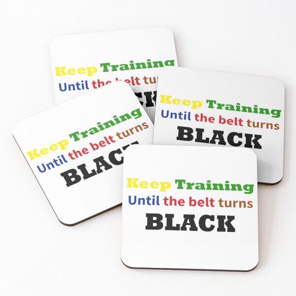 Item preview, Keep Training Until The Belt Turns Black designed and sold by beefrancky.