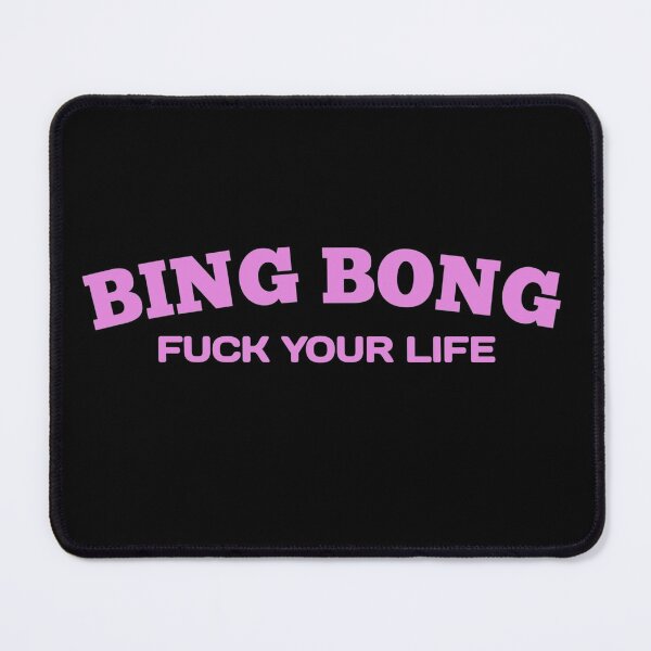 Item preview, Fu*k your life bing bong - Funny Quote designed and sold by Delandor.