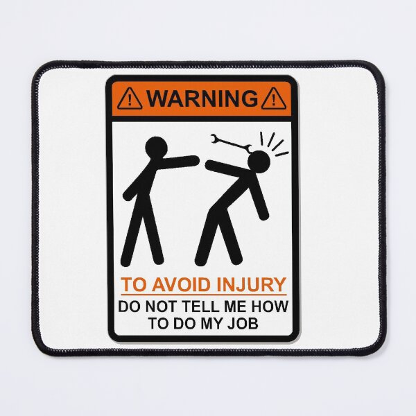 Item preview, Mechanical To Avoid Injury Don't Tell Me How To Do My Job || Funny Sarcastic Quote 2022 Edition designed and sold by DeepAndCreative.
