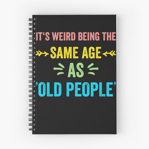 Item preview, It's Weird Being The Same Age As Old People Funny Father designed and sold by MichaelXII.