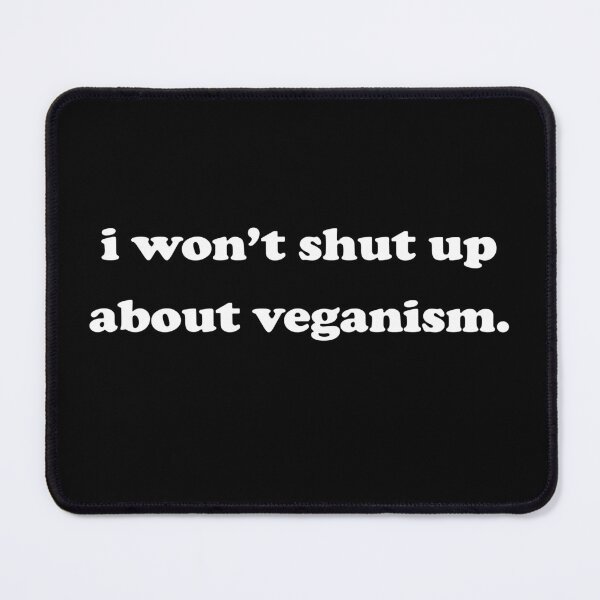 Item preview, I won't shut up about veganism. designed and sold by Irlord.