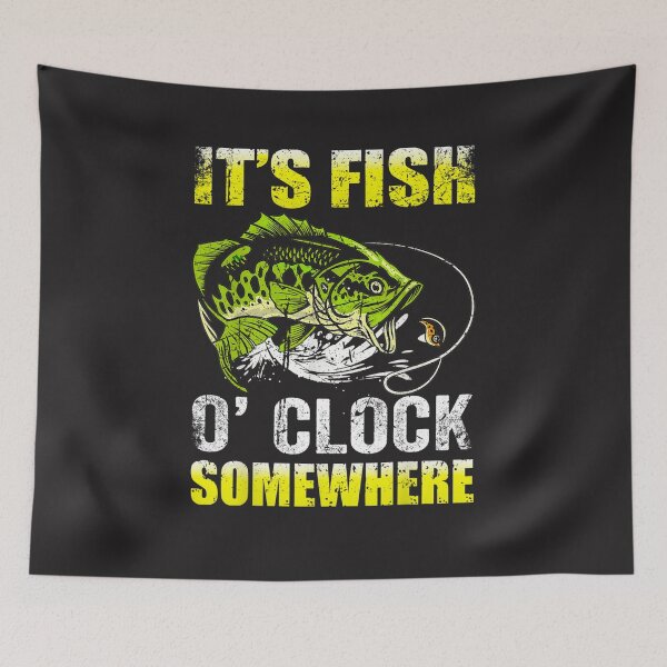 Item preview, It's Fish O'clock Somewhere Funny Fishing  designed and sold by MichaelXII.