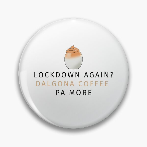 Item preview, Lockdown Again? Dalgona Coffee Pa More designed and sold by ArtyTita.