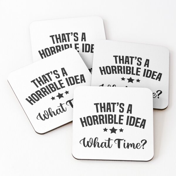 Item preview, That's a horrible idea, What time? designed and sold by Anoirshop ⭐⭐⭐⭐⭐.