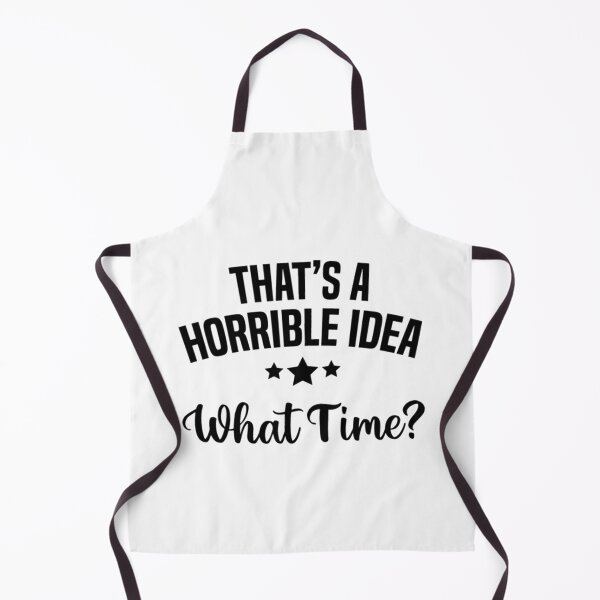 Item preview, That's a horrible idea, What time? designed and sold by Anoirshop ⭐⭐⭐⭐⭐.