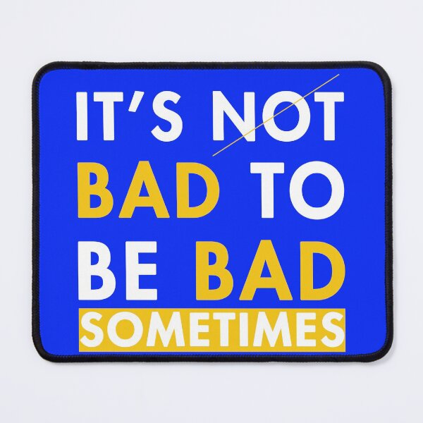 Item preview, It's not bad to be bad sometimes artwork designed and sold by Bilel ★★★★★.