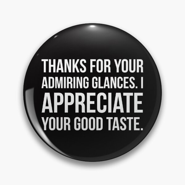 Item preview, Admiring glances designed and sold by Slogans4u.