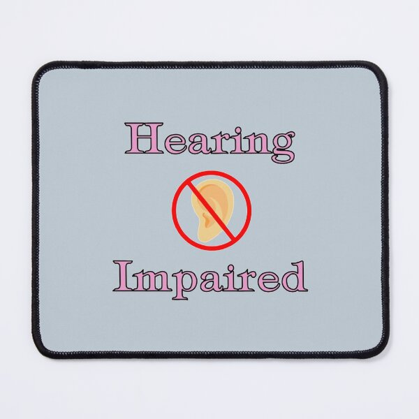 Item preview, Hearing Impaired designed and sold by RomioshopID.
