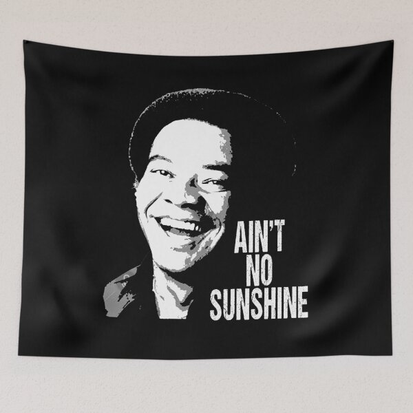 Item preview, Ain't no sunshine Bill Withers musican talent designed and sold by Giovanna2850.