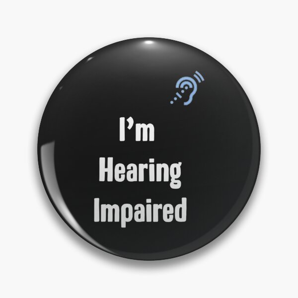 Item preview, Hearing Impaired     designed and sold by RomioshopID.