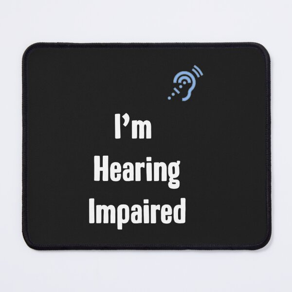 Item preview, Hearing Impaired designed and sold by RomioshopID.