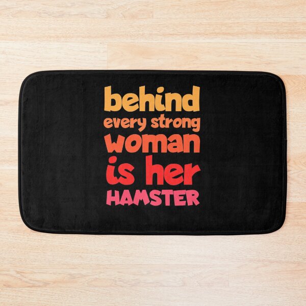 Item preview, Behind Every Strong Woman Is Her Hamster Funny designed and sold by Nadey.