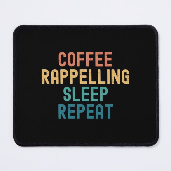 Item preview, Coffee Rappelling Sleep Repeat - Funny Rappelling & Coffee Gift designed and sold by kindxinn.