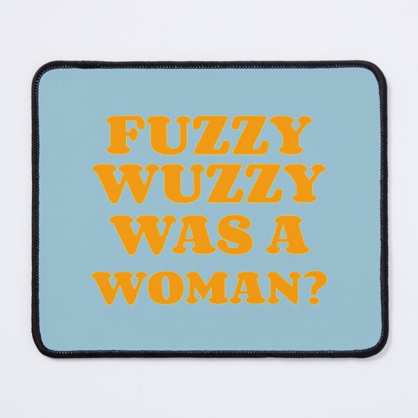 Item preview, Fuzzy Wuzzy Was A Woman designed and sold by AncestryAndMe.