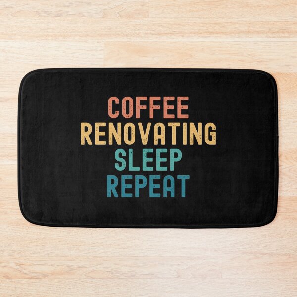 Item preview, Coffee Renovating Sleep Repeat - Funny Renovating & Coffee Gift designed and sold by kindxinn.