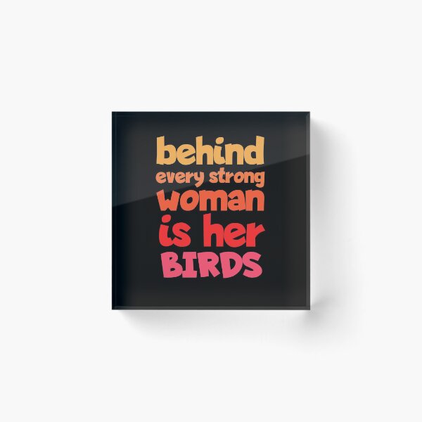 Item preview, Behind Every Strong Woman Is Her Birds Funny designed and sold by Nadey.