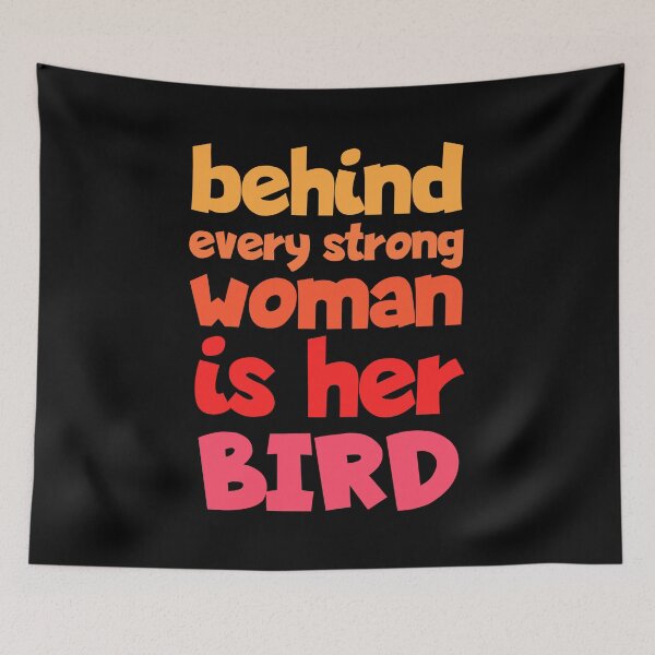 Item preview, Behind Every Strong Woman Is Her Bird Funny designed and sold by Nadey.