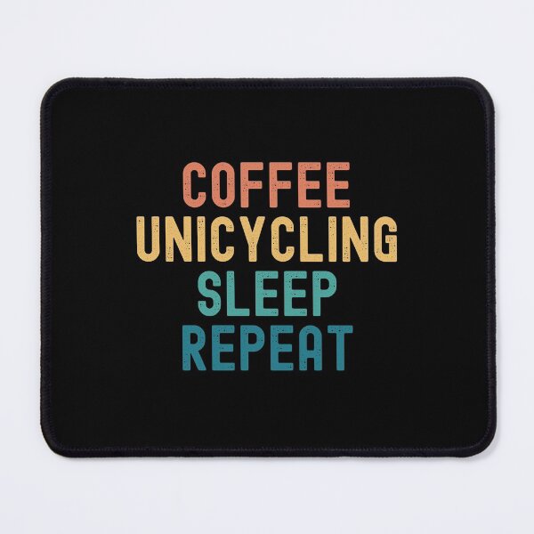 Item preview, Coffee Unicycling Sleep Repeat - Funny Unicycling & Coffee Gift designed and sold by kindxinn.