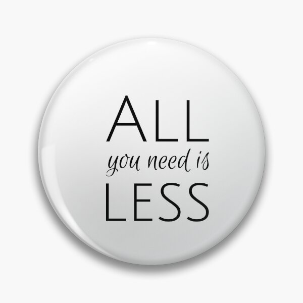Item preview, All you need is less, Lifestyle, Minimalist, Minimal, Simple designed and sold by cyhdesign.